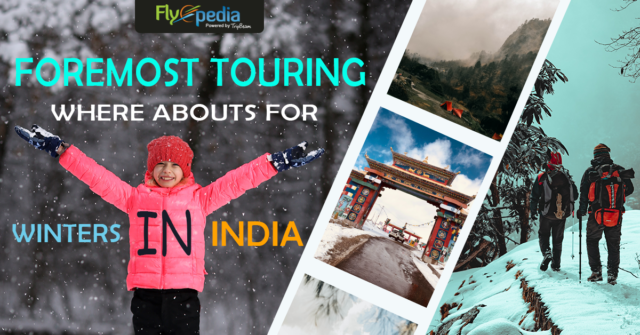 Foremost Touring Whereabouts for Winters in India
