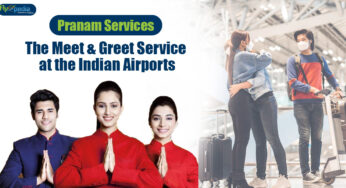 Pranam Services: The Meet & Greet Service at the Indian Airports