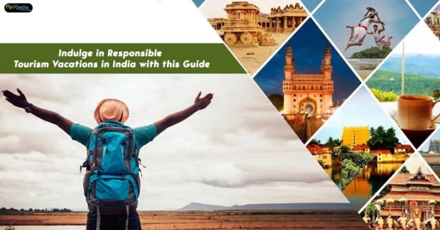 Indulge in Responsible Tourism Vacations