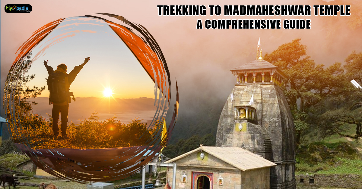 Trekking to Madmaheshwar Temple: A Comprehensive Guide