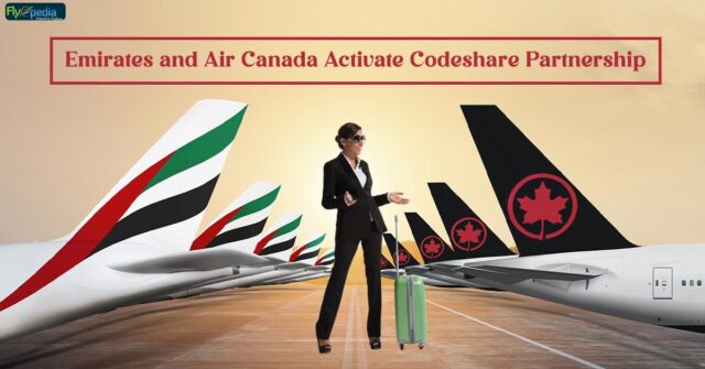 Emirates and Air Canada Activate Codeshare Partnership