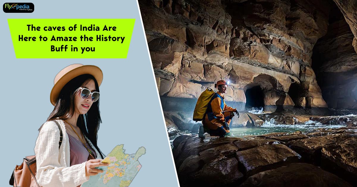 The Caves of India are here to Amaze the History buff in you