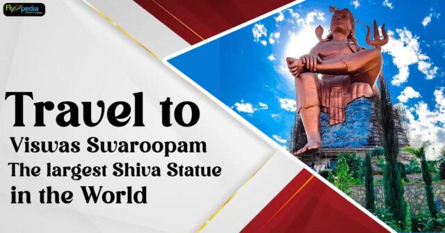 Travel to Viswas SwaroopamThe largest Shiva statue in the world