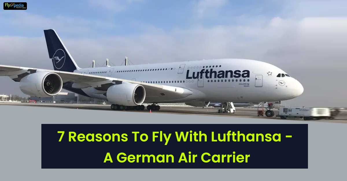 7 Reasons To Fly With Lufthansa – A German Air Carrier