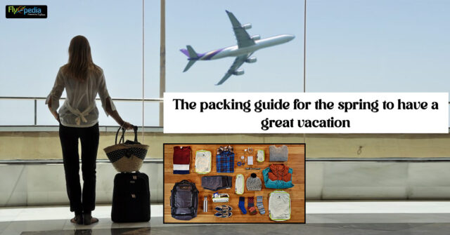 The packing guide for the spring to have a great vacation