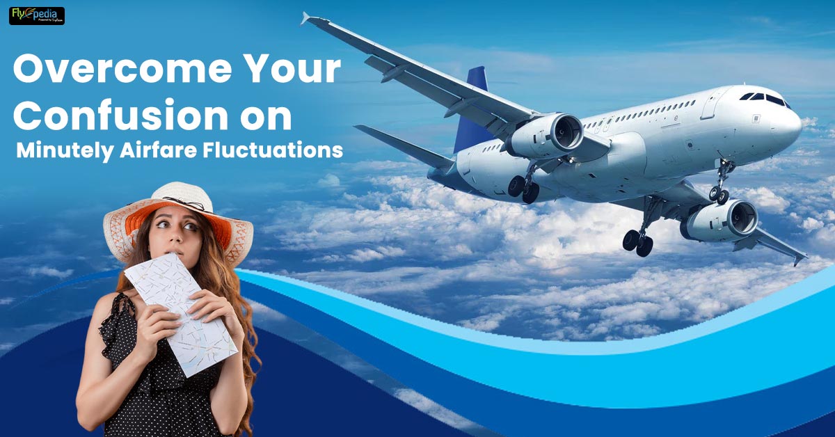 Overcome Your Confusion on Minutely Airfare Fluctuations