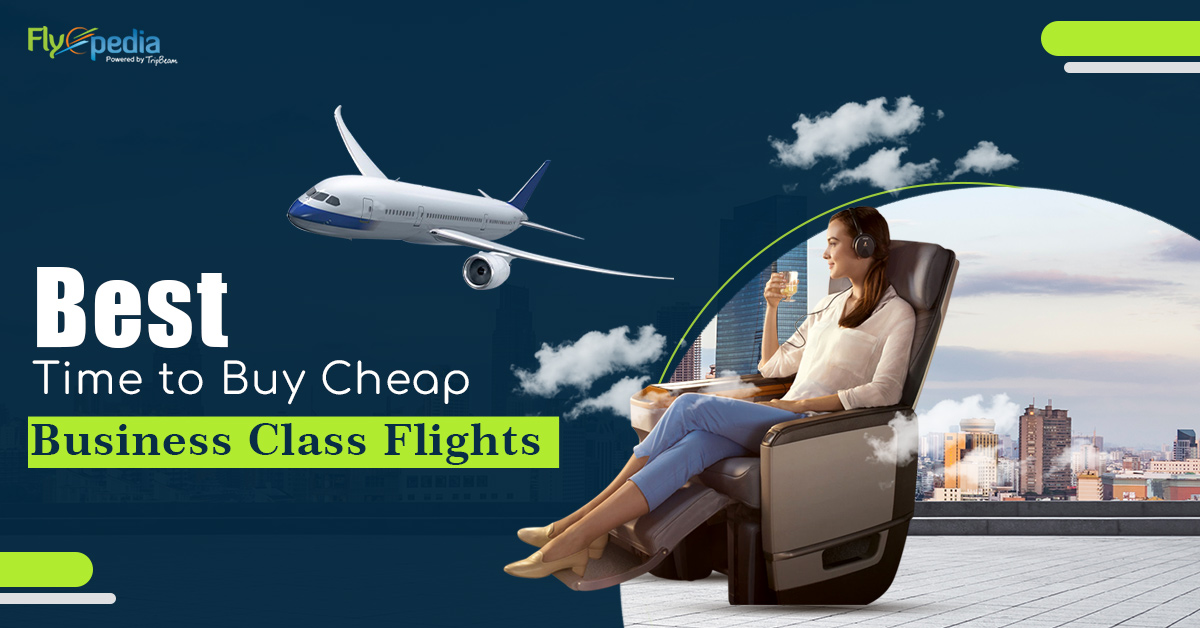 Best Time to Buy Cheap Business Class Flights