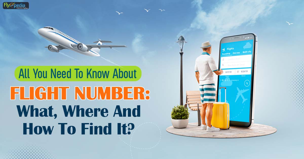 All You Need To Know About Flight Number: What, Where And How To Find It?