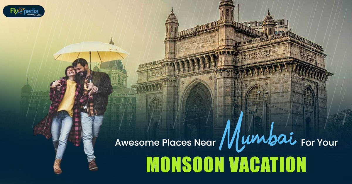 Awesome Places Near Mumbai For Your Monsoon Vacation