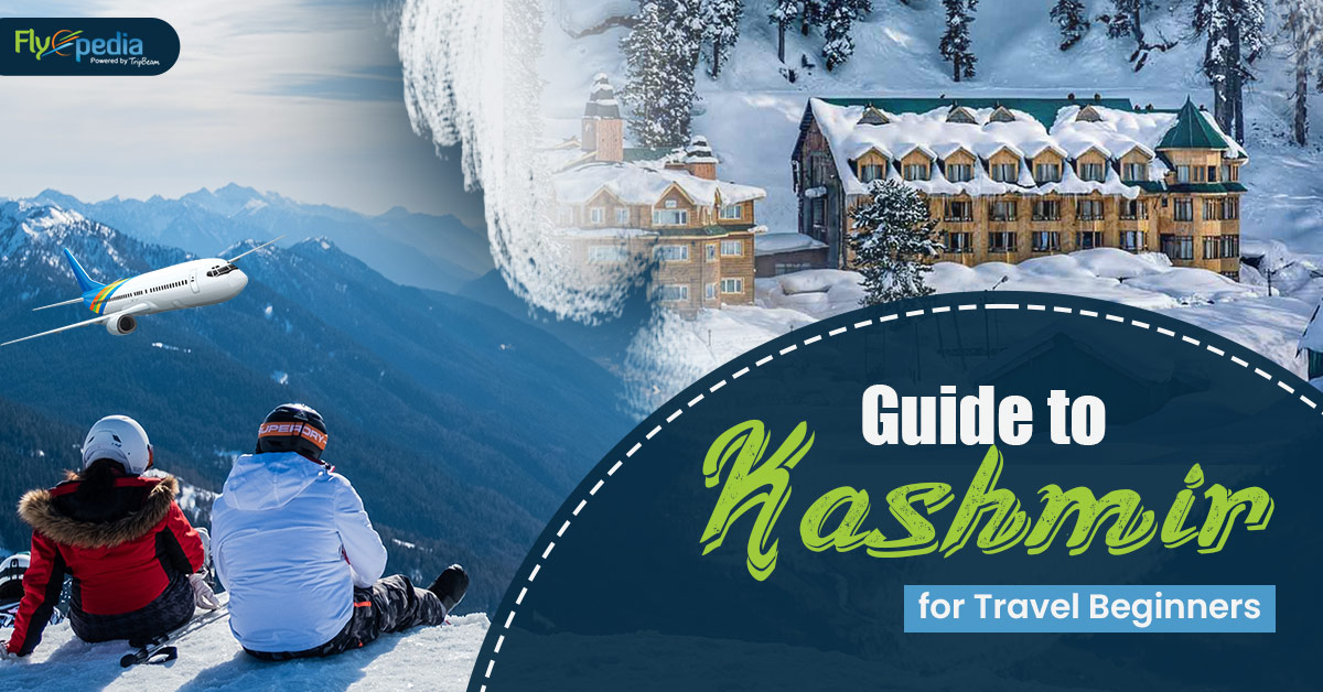 Guide to Kashmir for Travel Beginners