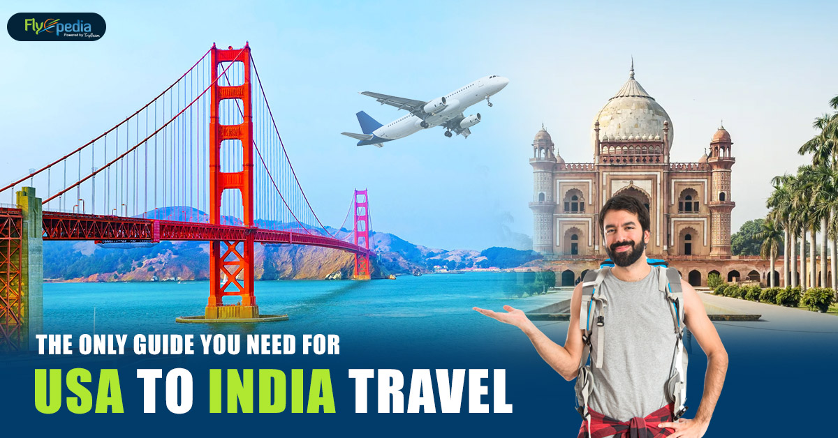 The Only Guide You Need For USA To India Travel