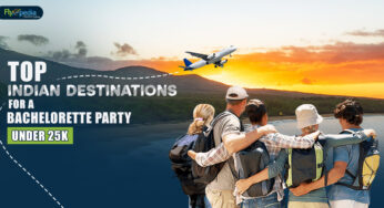 Top Indian Destinations for a Bachelorette Party Under 25k