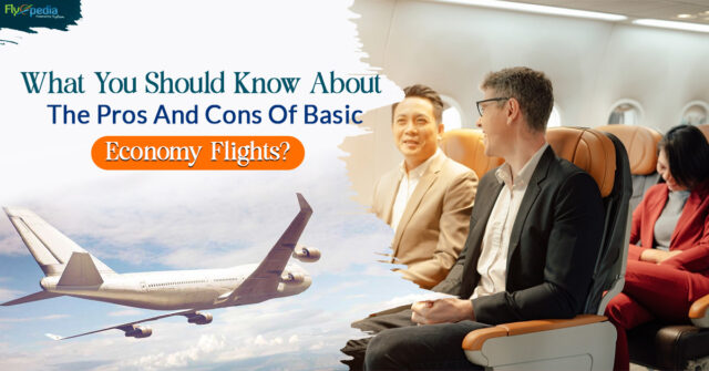 What You Should Know About The Pros And Cons Of Basic Economy Flights