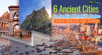 6 Ancient Cities in India That’ll Take You Back in Time