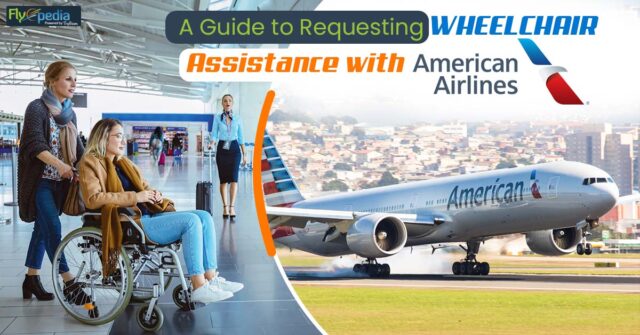 A Guide to Requesting Wheelchair Assistance with American Airlines