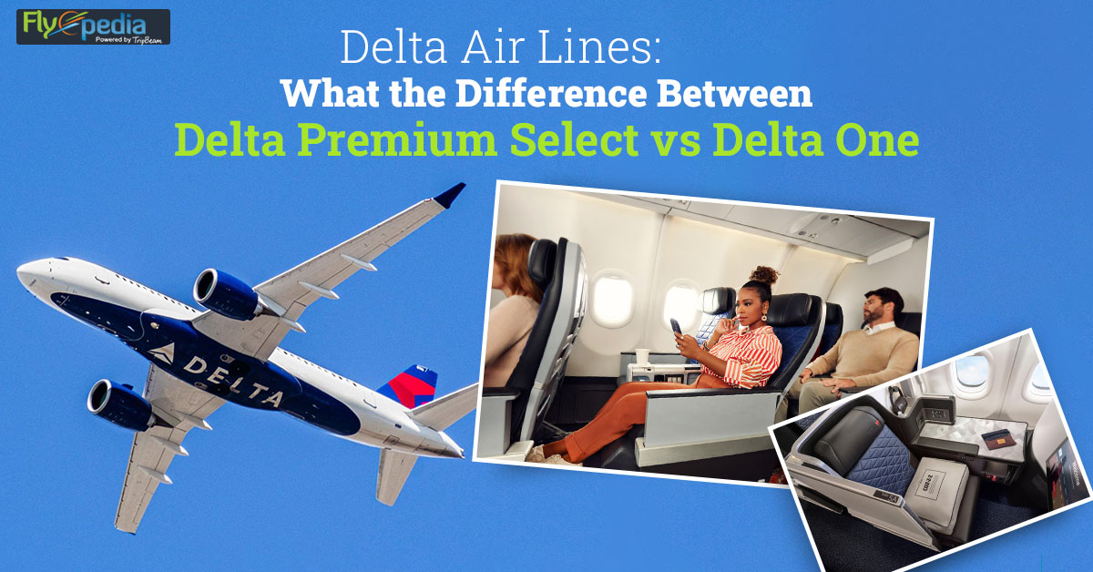 Delta Air Lines: What the Difference Between Delta Premium Select vs. Delta One