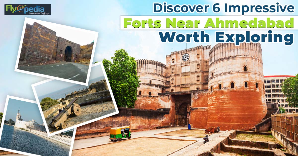Discover 6 Impressive Forts Near Ahmedabad Worth Exploring