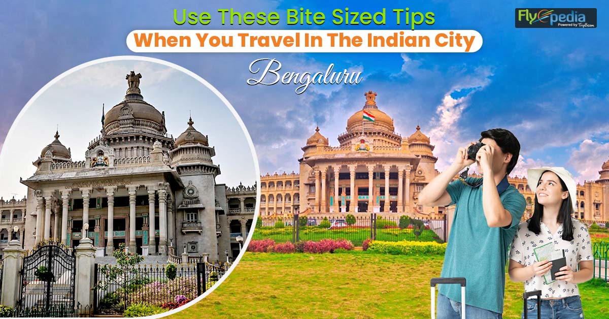 Use These Bite Sized Tips When You Travel In The Indian City Bengaluru