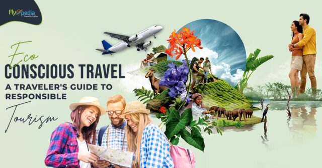 Eco Conscious Travel A Traveler's Guide to Responsible Tourism