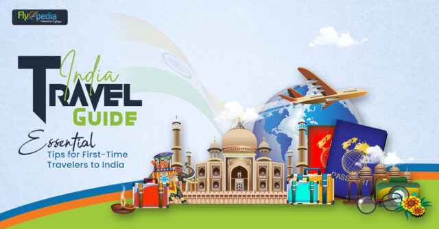 India Travel Guide Essential Tips for First Time Travelers to India