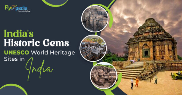 India's Historic Gems UNESCO World Heritage Sites in India