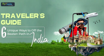 Traveler’s Guide: 6 Unique Ways to Off the Beaten Path in India