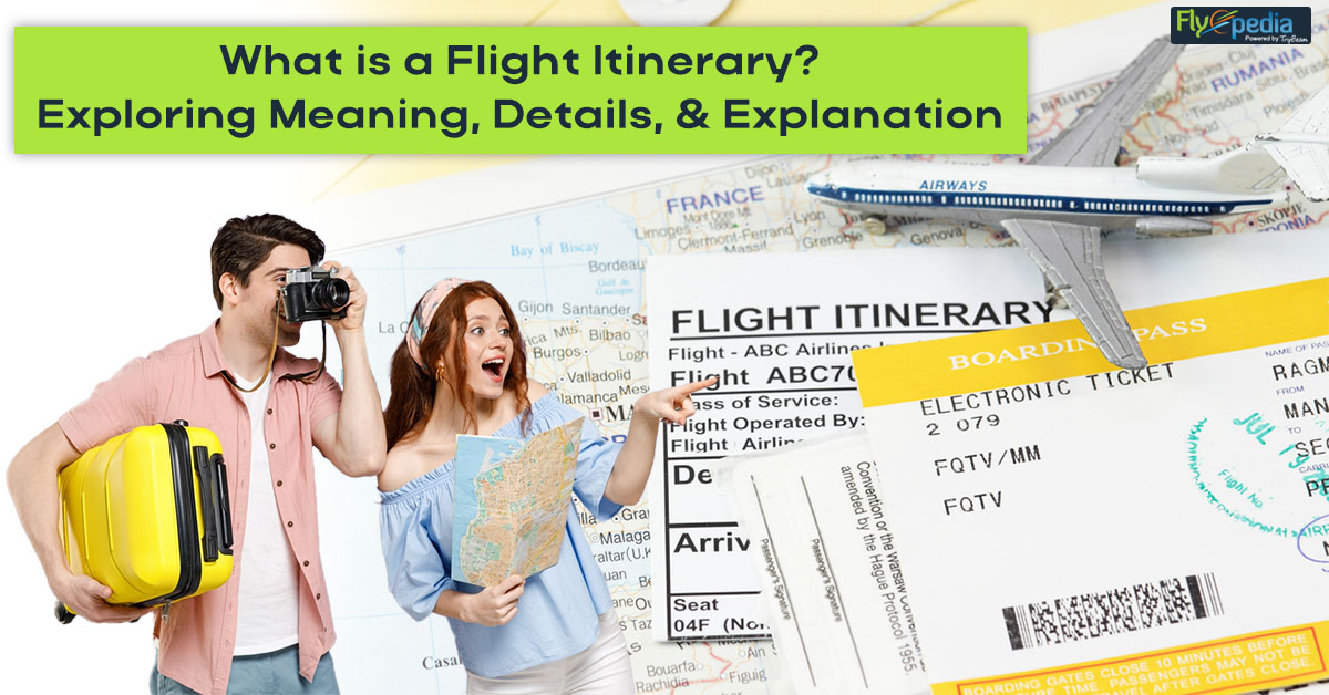 What Is a Flight Itinerary? Exploring Meaning, Details, & Explanation