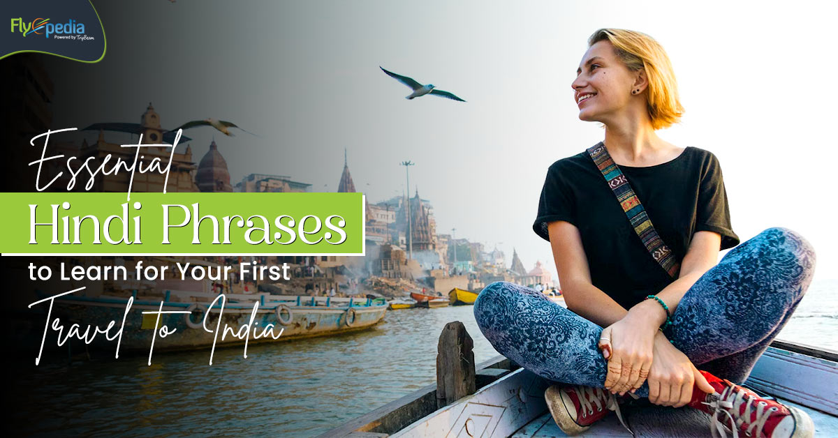 Essential Hindi Phrases to Learn for Your First Travel to India