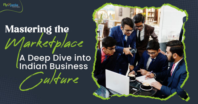 Mastering the Marketplace A Deep Dive into Indian Business Culture