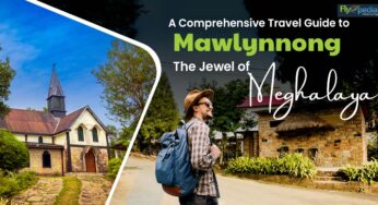A Comprehensive Travel Guide to Mawlynnong – The Jewel of Meghalaya