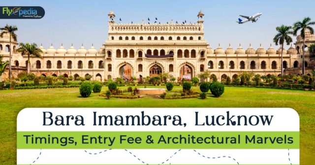 Bara Imambara Lucknow Timings Entry Fee and Architectural Marvels