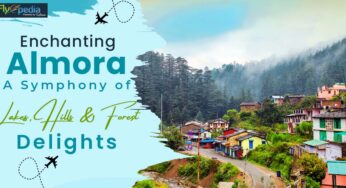 Enchanting Almora: A Symphony of Lakes, Hills and Forest Delights