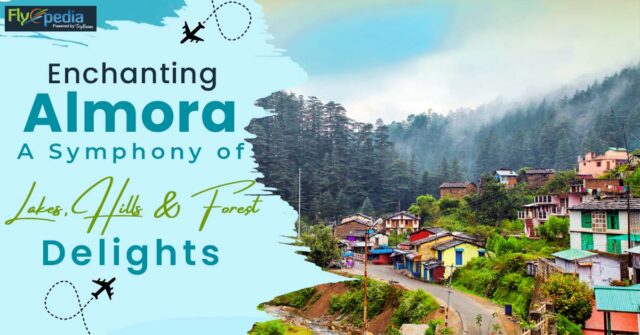 Enchanting Almora A Symphony of Lakes Hills and Forest Delights