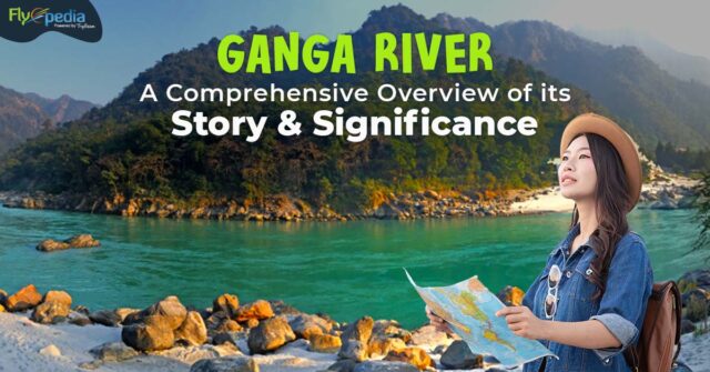 Ganga River A Comprehensive Overview of its Story and Significance