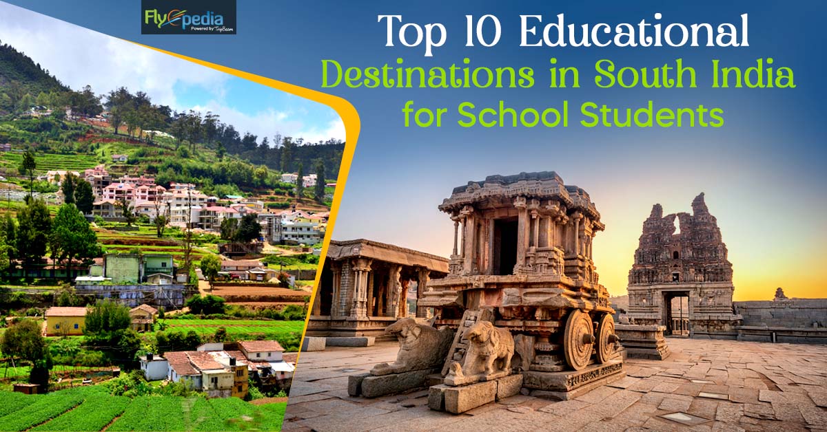 Top 10 Educational Destinations in South India for School Students
