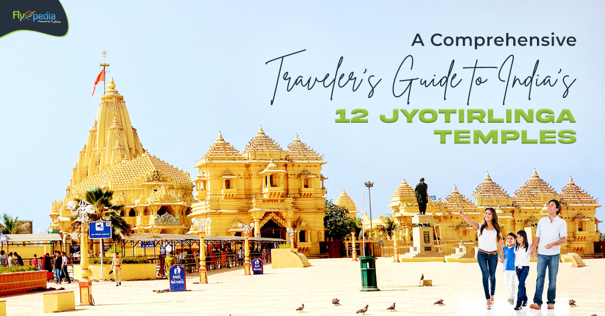 A Comprehensive Traveler’s Guide to India’s 12 Jyotirlinga Temples