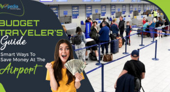 Budget Traveler’s Guide: Smart Ways To Save Money At The Airport
