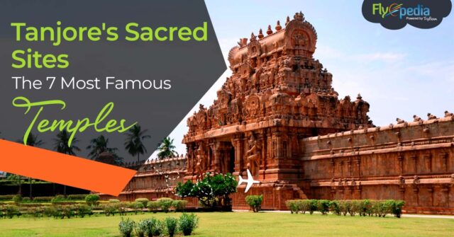 Explore the Magnificent Temples of Tanjore Tamil Nadu