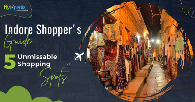 Indore Shopper's Guide 5 Unmissable Shopping Spots
