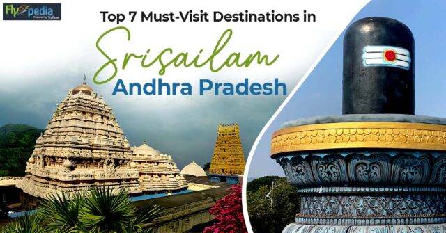 Top 7 Must Visit Destinations in Srisailam Andhra Pradesh