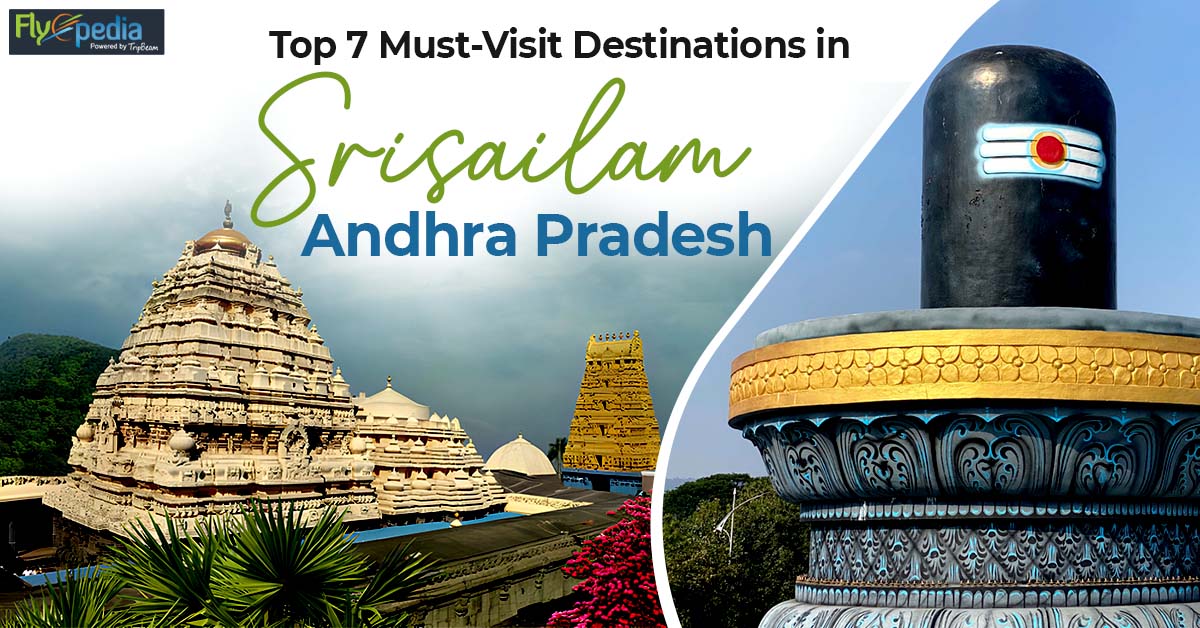 Top 7 Must-Visit Destinations in Srisailam, Andhra Pradesh
