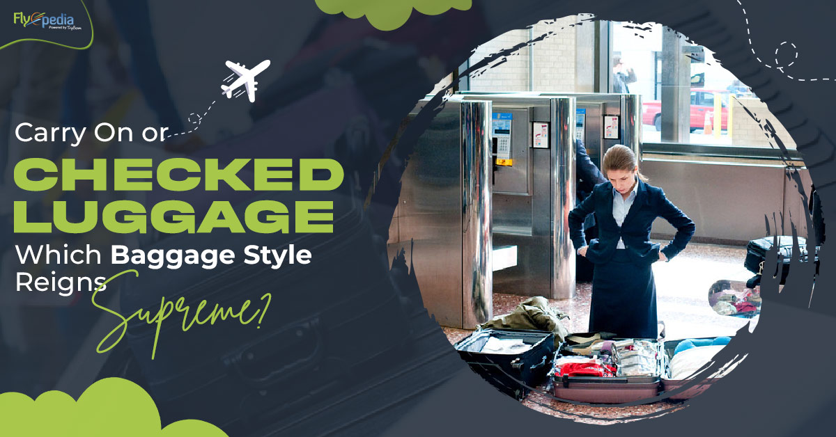 Carry On or Checked Luggage: Which Baggage Style Reigns Supreme?