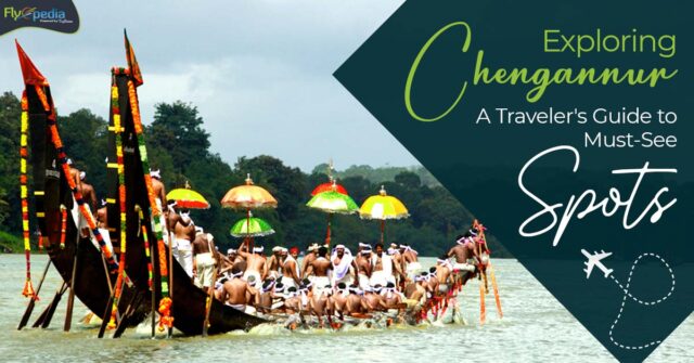 Exploring Chengannur A Traveler's Guide to Must See Spots