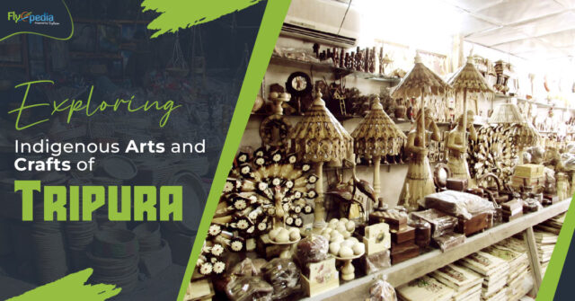 Exploring Indigenous Arts and Crafts of Tripura