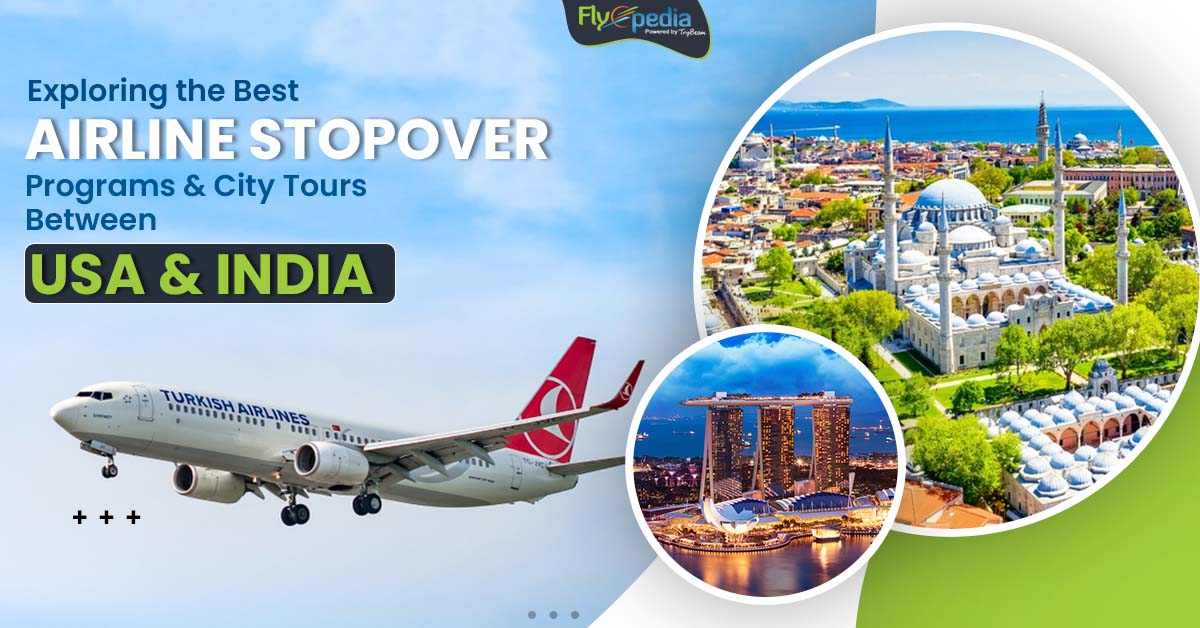 Exploring the Best Airline Stopover Programs and City Tours Between USA and India