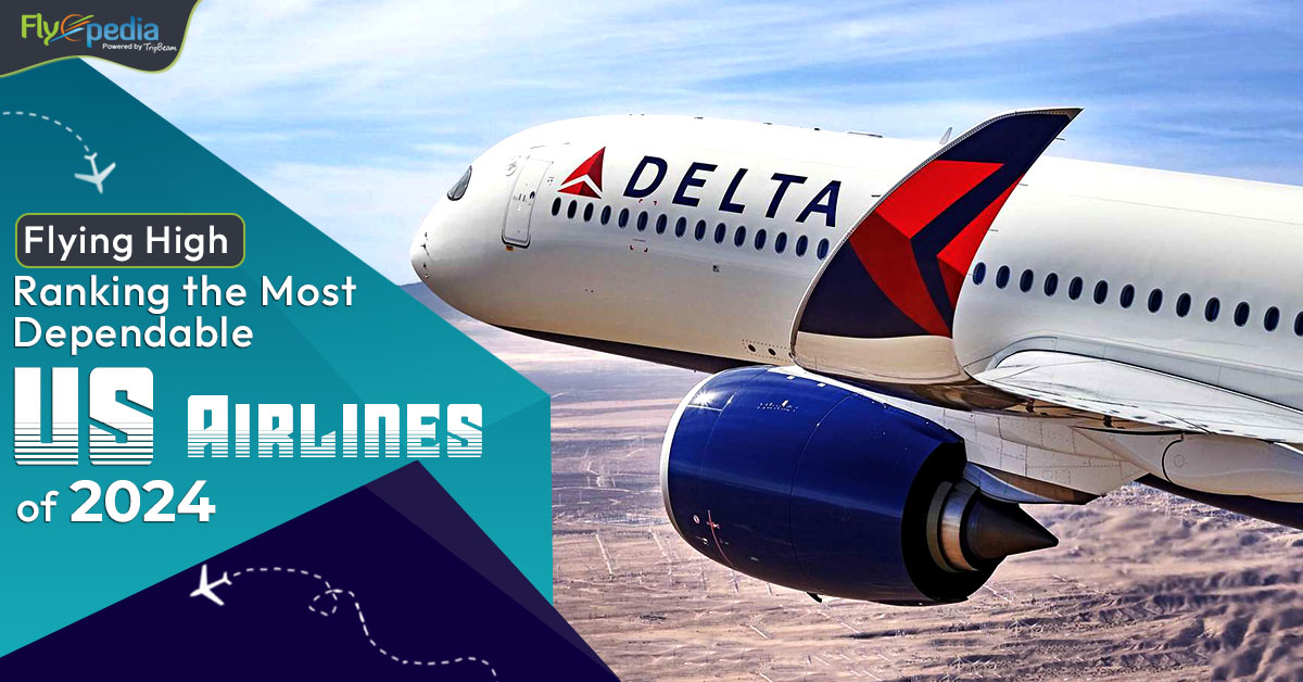 Flying High: Ranking the Most Dependable US Airlines of 2024