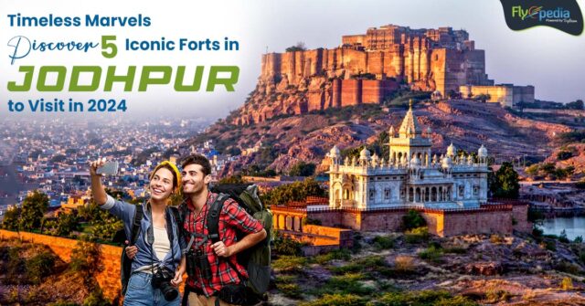 Timeless Marvels Discover 5 Iconic Forts in Jodhpur to Visit in 2024