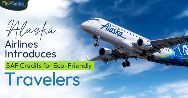 Alaska Airlines Introduces SAF Credits for Eco Friendly Travelers