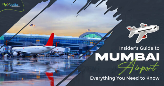 Insider's Guide to Mumbai Airport Everything You Need to Know