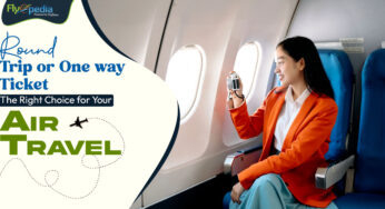 Round Trip or One Way Ticket: The Right Choice for Your Air Travel